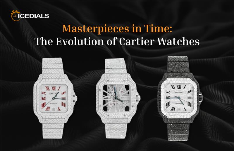 Masterpieces in Time: The Evolution of Cartier Watches